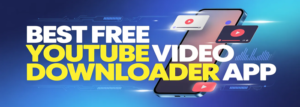 Best Free YouTube Video Downloader App (2026)