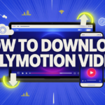 How to Download DailyMotion Videos