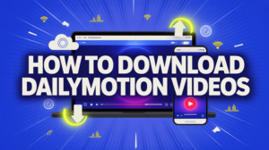 How to Download DailyMotion Videos